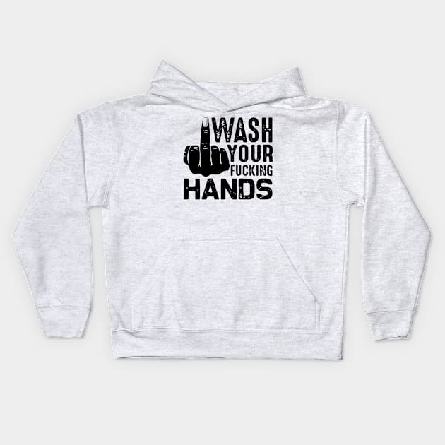 Wash your fucking hand against coronavirus Kids Hoodie by shirt.des